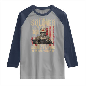 Being A Soldier Is A Choice Being An Combat Medic Is An Honor Raglan Shirt Military American Flag TS11 Sport Gray Navy Print Your Wear
