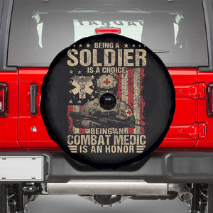 Being A Soldier Is A Choice Being An Combat Medic Is An Honor Spare Tire Cover Military American Flag TS11 Black Print Your Wear