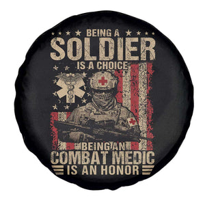 Being A Soldier Is A Choice Being An Combat Medic Is An Honor Spare Tire Cover Military American Flag TS11 Print Your Wear