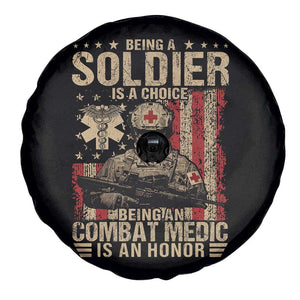 Being A Soldier Is A Choice Being An Combat Medic Is An Honor Spare Tire Cover Military American Flag TS11 Print Your Wear