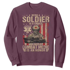 Being A Soldier Is A Choice Being An Combat Medic Is An Honor Sweatshirt Military American Flag TS11 Maroon Print Your Wear