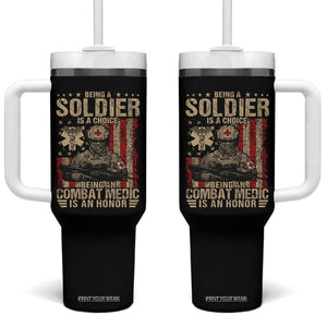 Being A Soldier Is A Choice Being An Combat Medic Is An Honor Tumbler With Handle Military American Flag TS11 One Size: 40 oz Black Print Your Wear