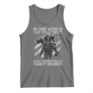 Combat Medic Tank Top In Our World The Title Doc Is Not Earned Form A Fancy Degree TS11 Black Heather Print Your Wear
