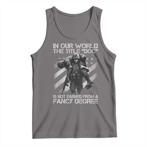 Combat Medic Tank Top In Our World The Title Doc Is Not Earned Form A Fancy Degree TS11 Deep Heather Print Your Wear