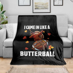 Funny I Came In Like A Butterball Throw Blanket Thanksgiving Dabbing Turkey TS11 Print Your Wear