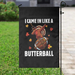 Funny I Came In Like A Butterball Garden Flag Thanksgiving Dabbing Turkey TS11 Print Your Wear