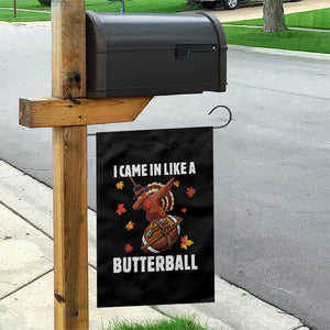 Funny I Came In Like A Butterball Garden Flag Thanksgiving Dabbing Turkey TS11 Print Your Wear