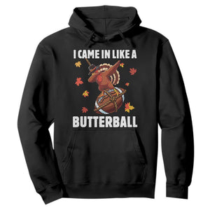 Funny I Came In Like A Butterball Hoodie Thanksgiving Dabbing Turkey TS11 Black Print Your Wear