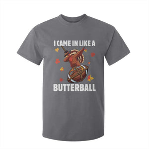 Funny I Came In Like A Butterball T Shirt For Kid Thanksgiving Dabbing Turkey TS11 Charcoal Print Your Wear