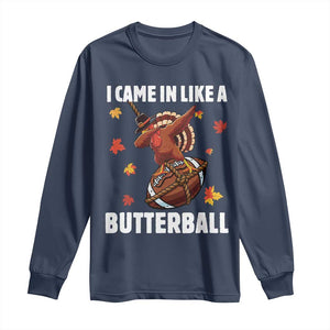 Funny I Came In Like A Butterball Long Sleeve Shirt Thanksgiving Dabbing Turkey TS11 Navy Print Your Wear