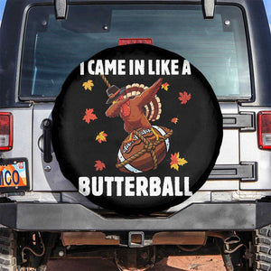 Funny I Came In Like A Butterball Spare Tire Cover Thanksgiving Dabbing Turkey TS11 No hole Black Print Your Wear