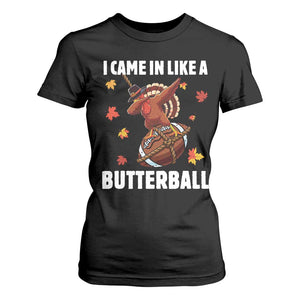 Funny I Came In Like A Butterball T Shirt For Women Thanksgiving Dabbing Turkey TS11 Black Print Your Wear
