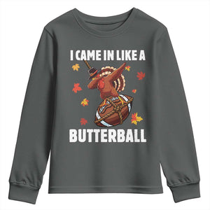 Funny I Came In Like A Butterball Youth Sweatshirt Thanksgiving Dabbing Turkey TS11 Dark Heather Print Your Wear
