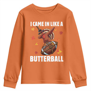 Funny I Came In Like A Butterball Youth Sweatshirt Thanksgiving Dabbing Turkey TS11 Orange Print Your Wear