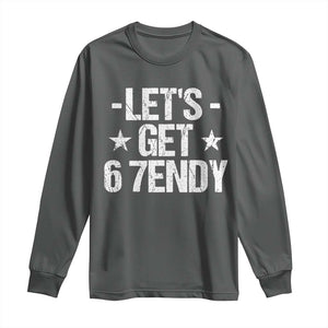 Lets Get Sendy 67 Six Seven Meme Alpha Slang Long Sleeve Shirt TS11 Dark Heather Print Your Wear