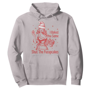 Funny Christmas Baking Hoodie I Baked You Some Shut The Fucupcakes Vintage Santa Hat TS11 Ice Gray Print Your Wear