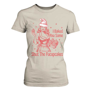 Funny Christmas Baking T Shirt For Women I Baked You Some Shut The Fucupcakes Vintage Santa Hat TS11 Sand Print Your Wear