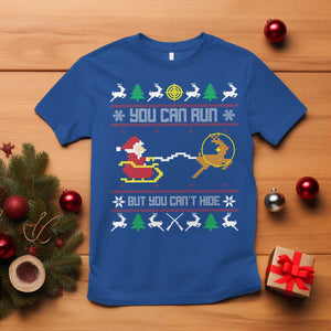 Funny Christmas Deer Hunting T Shirt You Can Run But You Can't Hide Santa TS11 Royal Blue Print Your Wear