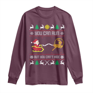 Funny Christmas Deer Hunting Long Sleeve Shirt You Can Run But You Can't Hide Santa TS11 Maroon Print Your Wear