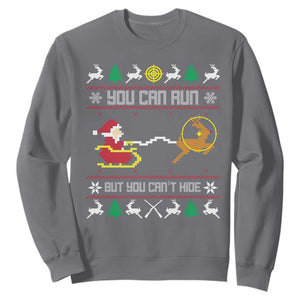 Funny Christmas Deer Hunting Sweatshirt You Can Run But You Can't Hide Santa TS11 Charcoal Print Your Wear