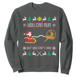 Funny Christmas Deer Hunting Sweatshirt You Can Run But You Can't Hide Santa TS11 Dark Heather Print Your Wear
