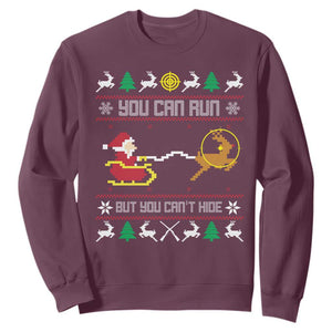 Funny Christmas Deer Hunting Sweatshirt You Can Run But You Can't Hide Santa TS11 Maroon Print Your Wear