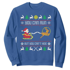 Funny Christmas Deer Hunting Sweatshirt You Can Run But You Can't Hide Santa TS11 Royal Blue Print Your Wear
