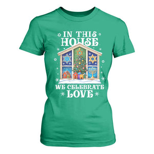 Funny Hanukkah Christmas T Shirt For Women In This House We Celebrate Love Chrismukkah TS11 Irish Green Print Your Wear