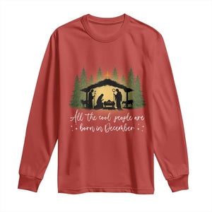 Christmas December Birthday Long Sleeve Shirt All The Cool People Are Born In December Christian Xmas TS11 Red Print Your Wear