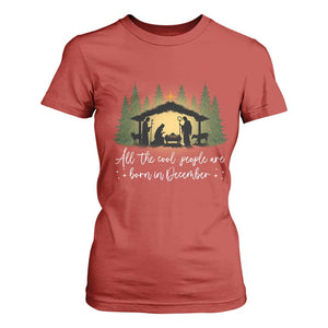 Christmas December Birthday T Shirt For Women All The Cool People Are Born In December Christian Xmas TS11 Red Print Your Wear
