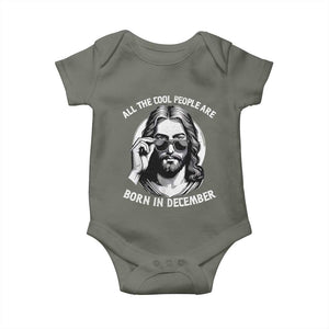 All The Cool People Are Born In December Baby Onesie Funny Christmas December Birthday Jesus TS11 Military Green Print Your Wear