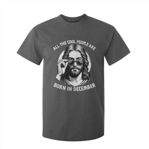 All The Cool People Are Born In December T Shirt For Kid Funny Christmas December Birthday Jesus TS11 Dark Heather Print Your Wear