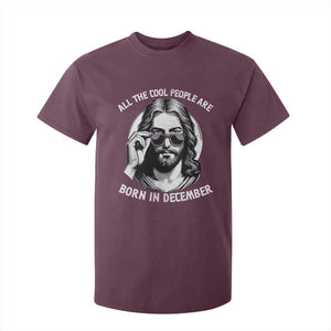 All The Cool People Are Born In December T Shirt For Kid Funny Christmas December Birthday Jesus TS11 Maroon Print Your Wear