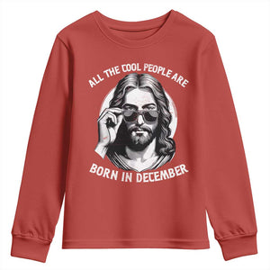 All The Cool People Are Born In December Youth Sweatshirt Funny Christmas December Birthday Jesus TS11 Red Print Your Wear