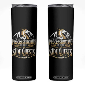 I Am Not Procrastinating I Am Doing Side Quest Skinny Tumbler Fantasy Game Dragon TS11 Black Print Your Wear