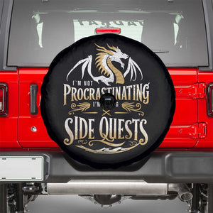 I Am Not Procrastinating I Am Doing Side Quest Spare Tire Cover Fantasy Game Dragon TS11 Black Print Your Wear