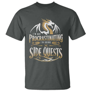 I Am Not Procrastinating I Am Doing Side Quest T Shirt Fantasy Game Dragon TS11 Dark Heather Print Your Wear