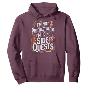 Funny I Am Not Procrastinating I Am Doing Side Quests Hoodie Fantasy RPG Gamer TS11 Maroon Print Your Wear
