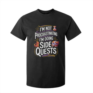 Funny I Am Not Procrastinating I Am Doing Side Quests T Shirt For Kid Fantasy RPG Gamer TS11 Black Print Your Wear