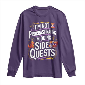 Funny I Am Not Procrastinating I Am Doing Side Quests Long Sleeve Shirt Fantasy RPG Gamer TS11 Purple Print Your Wear
