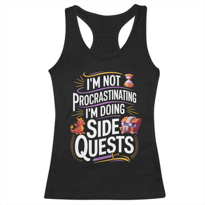 Funny I Am Not Procrastinating I Am Doing Side Quests Racerback Tank Top Fantasy RPG Gamer TS11 Black Print Your Wear