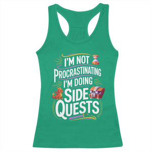 Funny I Am Not Procrastinating I Am Doing Side Quests Racerback Tank Top Fantasy RPG Gamer TS11 Irish Green Print Your Wear