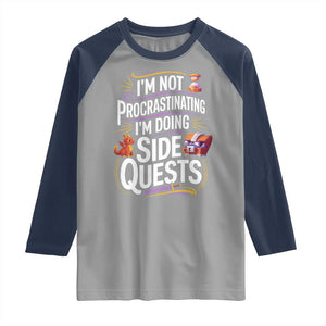 Funny I Am Not Procrastinating I Am Doing Side Quests Raglan Shirt Fantasy RPG Gamer TS11 Sport Gray Navy Print Your Wear