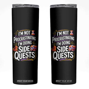 Funny I Am Not Procrastinating I Am Doing Side Quests Skinny Tumbler Fantasy RPG Gamer TS11 Black Print Your Wear
