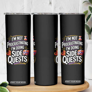 Funny I Am Not Procrastinating I Am Doing Side Quests Skinny Tumbler Fantasy RPG Gamer TS11 Print Your Wear