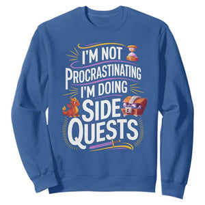 Funny I Am Not Procrastinating I Am Doing Side Quests Sweatshirt Fantasy RPG Gamer TS11 Royal Blue Print Your Wear