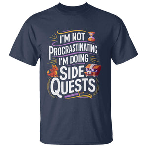 Funny I Am Not Procrastinating I Am Doing Side Quests T Shirt Fantasy RPG Gamer TS11 Navy Print Your Wear