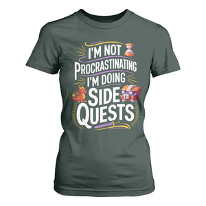 Funny I Am Not Procrastinating I Am Doing Side Quests T Shirt For Women Fantasy RPG Gamer TS11 Dark Forest Green Print Your Wear