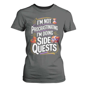 Funny I Am Not Procrastinating I Am Doing Side Quests T Shirt For Women Fantasy RPG Gamer TS11 Dark Heather Print Your Wear