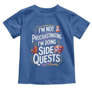 Funny I Am Not Procrastinating I Am Doing Side Quests Toddler T Shirt Fantasy RPG Gamer TS11 Royal Blue Print Your Wear
